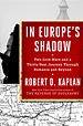 In Europe's Shadow robert d kaplan